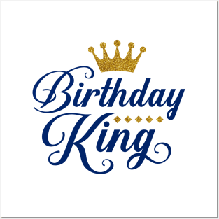 Birthday King Posters and Art